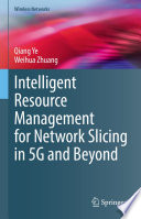 Intelligent Resource Management for Network Slicing in 5G and Beyond [E-Book] /
