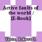 Active faults of the world / [E-Book]