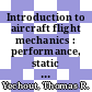 Introduction to aircraft flight mechanics : performance, static stability, dynamic stability, and classical feedback control [E-Book] /
