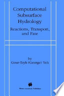 Computational subsurface hydrology : reactions, transport, and fate /