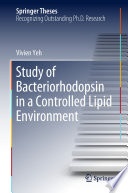 Study of Bacteriorhodopsin in a Controlled Lipid Environment [E-Book] /