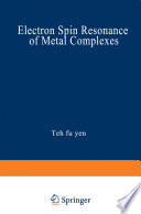 Electron Spin Resonance of Metal Complexes [E-Book] : Proceedings of the Symposium on ESR of Metal Chelates at the Pittsburgh Conference on Analytical Chemistry and Applied Spectroscopy, held in Cleveland, Ohio, March 4–8, 1968 /