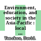 Environment, education, and society in the Asia-Pacific : local traditions and global discourses [E-Book] /