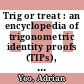Trig or treat : an encyclopedia of trigonometric identity proofs (TIPs), intellectually challenging games [E-Book] /