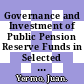 Governance and Investment of Public Pension Reserve Funds in Selected OECD Countries [E-Book] /