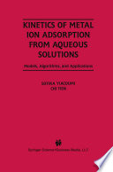 Kinetics of Metal Ion Adsorption from Aqueous Solutions [E-Book] : Models, Algorithms, and Applications /