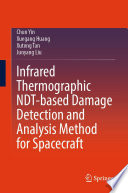 Infrared Thermographic NDT-based Damage Detection and Analysis Method for Spacecraft [E-Book] /