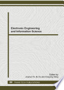 Electronic engineering and information science : selected, peer reviewed papers from the 2014 international conference on electronic engineering and information science (ICEEIS 2014), June 21-22, 2014, Harbin, China [E-Book] /