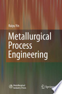 Metallurgical Process Engineering [E-Book] /