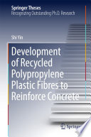 Development of Recycled Polypropylene Plastic Fibres to Reinforce Concrete [E-Book] /