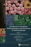 Handbook of synthetic methodologies and protocols of nanomaterials . 1 . Solution phase synthesis of nanomaterials /