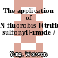 The application of N-fluorobis-[(trifluoromethyl) sulfonyl]-imide /