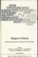 Shape in picture : mathematical description of shape in grey-level images : [proceedings of the NATO advanced research Workshop Shape in Picture, held at Driebergen, The Netherlands, September 7-11, 1992] /