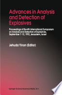 Advances in Analysis and Detection of Explosives [E-Book] : Proceedings of the 4th International Symposium on Analysis and Detection of Explosives, September 7–10, 1992, Jerusalem, Israel /