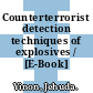 Counterterrorist detection techniques of explosives / [E-Book]