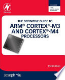 The definitive guide to ARM Cortex-M3 and Cortex-M4 processors [E-Book] /