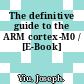 The definitive guide to the ARM cortex-M0 / [E-Book]
