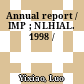 Annual report / IMP ; NLHIAL. 1998 /
