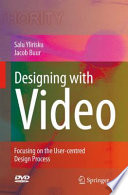 Designing with video [E-Book] : Focusing the user-centred design process /