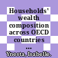 Households' wealth composition across OECD countries and financial risks borne by households [E-Book] /