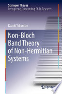 Non-Bloch Band Theory of Non-Hermitian Systems [E-Book] /