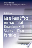 Mass Term Effect on Fractional Quantum Hall States of Dirac Particles [E-Book] /