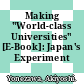 Making "World-class Universities" [E-Book]: Japan's Experiment /