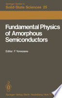 Fundamental Physics of Amorphous Semiconductors [E-Book] : Proceedings of the Kyoto Summer Institute Kyoto, Japan, September 8—11, 1980 /