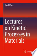 Lectures on Kinetic Processes in Materials [E-Book] /