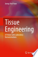 Tissue Engineering [E-Book] : A Primer with Laboratory Demonstrations /