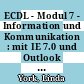 ECDL - Modul 7 - Information und Kommunikation : mit IE 7.0 und Outlook 2007 Syllabus 5.0 [E-Book] /