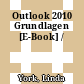 Outlook 2010 Grundlagen [E-Book] /