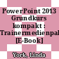 PowerPoint 2013 Grundkurs kompakt : Trainermedienpaket [E-Book] /