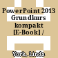 PowerPoint 2013 Grundkurs kompakt [E-Book] /