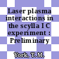 Laser plasma interactions in the scylla I C experiment : Preliminary analysis.