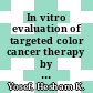 In vitro evaluation of targeted color cancer therapy by Raman Spectroscopy = In vitro Evaluation der gezielten Darmkrebs-Therapie mit Hilfe der Raman Mikospektroskopie /