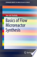 Basics of Flow Microreactor Synthesis [E-Book] /