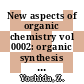 New aspects of organic chemistry vol 0002: organic synthesis for materials and life sciences : International Kyoto conference on new aspects of organic chemistry 0005: proceedings : IKCOC 0005: proceedings : Kyoto, 11.11.91-15.11.91.
