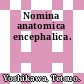 Nomina anatomica encephalica.