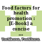 Food factors for health promotion : [E-Book] a concise overview /