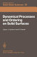 Dynamical processes and ordering on solid surfaces : Proceedings : Taniguchi international symposium on the theory of condensed matter. 0007 : Theory of condensed matter: Taniguchi international symposium. 0007 : Kashikojima, 10.09.1984-14.09.1984.
