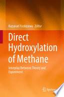 Direct Hydroxylation of Methane [E-Book] : Interplay Between Theory and Experiment /