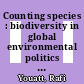 Counting species : biodiversity in global environmental politics [E-Book] /