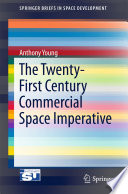 The Twenty-First Century Commercial Space Imperative [E-Book] /