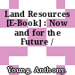 Land Resources [E-Book] : Now and for the Future /