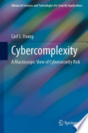 Cybercomplexity [E-Book] : A Macroscopic View of Cybersecurity Risk /