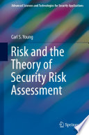 Risk and the Theory of Security Risk Assessment [E-Book] /
