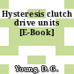 Hysteresis clutch drive units [E-Book]