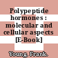 Polypeptide hormones : molecular and cellular aspects [E-Book]