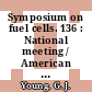Symposium on fuel cells. 136 : National meeting / American Chemical Society : Atlantic-City, NJ, 09.59.